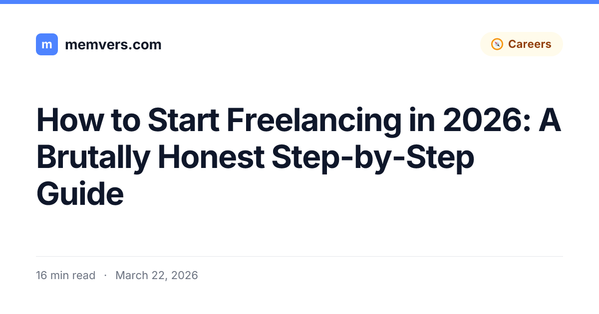 How to Start Freelancing in 2026: A Brutally Honest Step-by-Step Guide ...