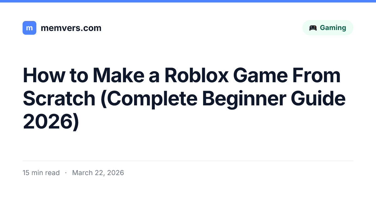 How to Make a Roblox Game From Scratch (Complete Beginner Guide 2026 ...