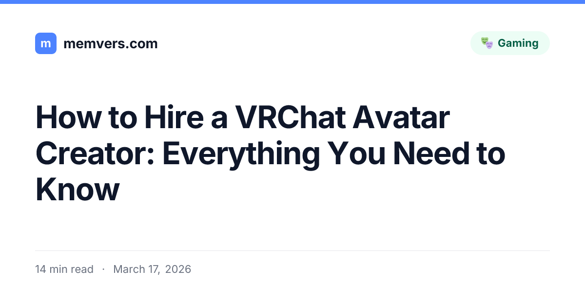 How to Hire a VRChat Avatar Creator: Everything You Need to Know | Memvers